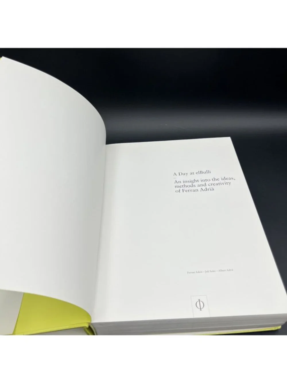 A Day at ElBulli Insight into the Ideas Methods Creativity Ferran Adrià Phaidon